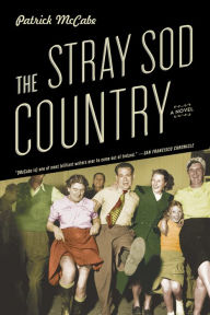 Title: The Stray Sod Country: A Novel, Author: Patrick McCabe