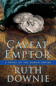 Title: Caveat Emptor (Gaius Petreius Ruso Series #4), Author: Ruth Downie