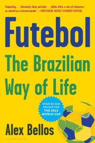 Title: Futebol: Soccer, The Brazilian Way, Author: Alex Bellos