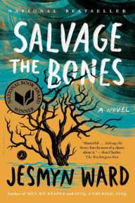 Title: Salvage the Bones (National Book Award Winner), Author: Jesmyn Ward