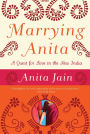 Marrying Anita: A Quest for Love in the New India