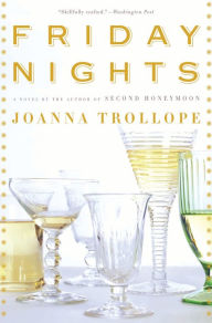 Title: Friday Nights: A Novel, Author: Joanna Trollope