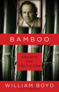 Title: Bamboo: Essays and Criticism, Author: William Boyd