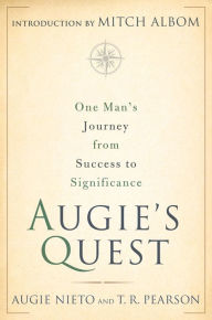 Title: Augie's Quest: One Man's Journey from Success to Significance, Author: Augie Nieto