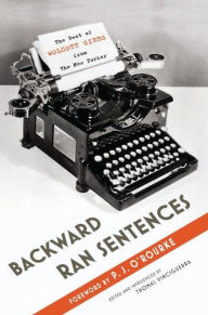 Title: Backward Ran Sentences: The Best of Wolcott Gibbs from the New Yorker, Author: Thomas Vinciguerra