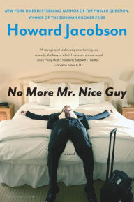 Title: No More Mr. Nice Guy: A Novel, Author: Howard Jacobson