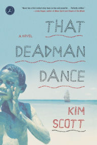 Title: That Deadman Dance, Author: Kim Scott