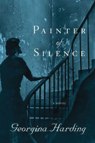 Title: Painter of Silence, Author: Georgina Harding