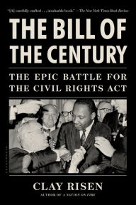 Title: The Bill of the Century: The Epic Battle for the Civil Rights Act, Author: Clay Risen