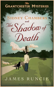 Title: Sidney Chambers and the Shadow of Death: Grantchester Mysteries 1, Author: James Runcie