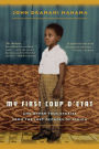 My First Coup d'Etat: And Other True Stories from the Lost Decades of Africa