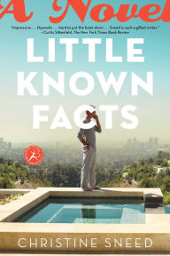 Title: Little Known Facts: A Novel, Author: Christine Sneed
