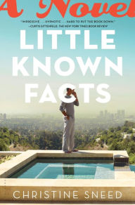 Title: Little Known Facts: A Novel, Author: Christine Sneed