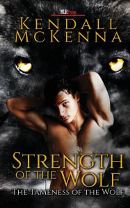 Title: Strength of the Wolf, Author: Kendall McKenna