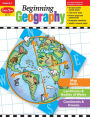 Beginning Geography, Kindergarten - Grade 2 Teacher Resource