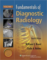 Title: Fundamentals of Diagnostic Radiology - 4 Volume Set / Edition 4, Author: William E Brant MD