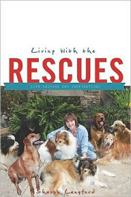 Title: Living with the Rescues: Life Lessons and Inspirations, Author: Sharon Langford