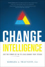 Change Intelligence: Use the Power of CQ to Lead Change That Sticks
