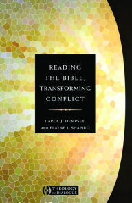 Title: Reading The Bible, Transforming Conflict, Author: Carol J. Dempsey