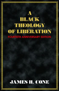 Title: A Black Theology of Liberation, Author: James H. Cone