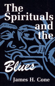 Title: The Spirituals and the Blues, Author: James H. Cone