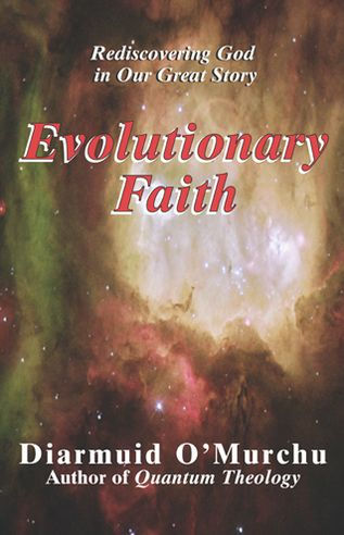 Evolutionary Faith: Rediscovering God in Our Great Story