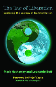 Title: Tao of Liberation: Exploring the Ecology of Transformation, Author: Mark Hathaway
