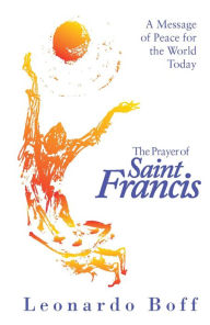 Title: The Prayer of Saint Francis, Author: Leonardo Boff