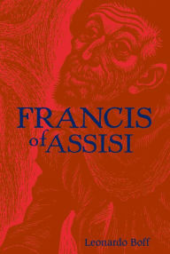 Title: Francis of Assisi: A Model for Human Liberation, Author: Leonardo Boff