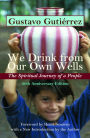 We Drink from Our Own Wells: The Spiritual Journey of a People