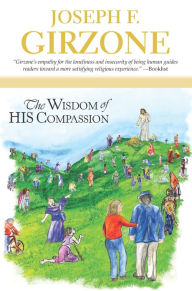 Title: The Wisdom of His Compassion, Author: Joseph F. Girzone