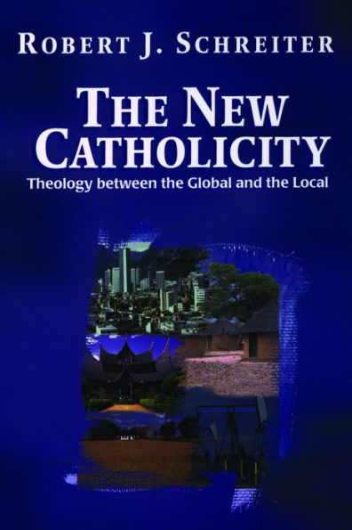 New Catholicity: Theology Between the Global and the Local