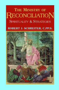 Title: Ministry of Reconciliation: Spirituality & Strategies, Author: Robert J. Schreiter