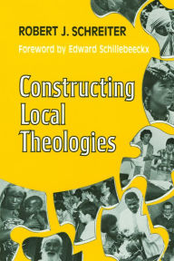 Title: Constructing Local Theologies, Author: Robert J. Schreiter
