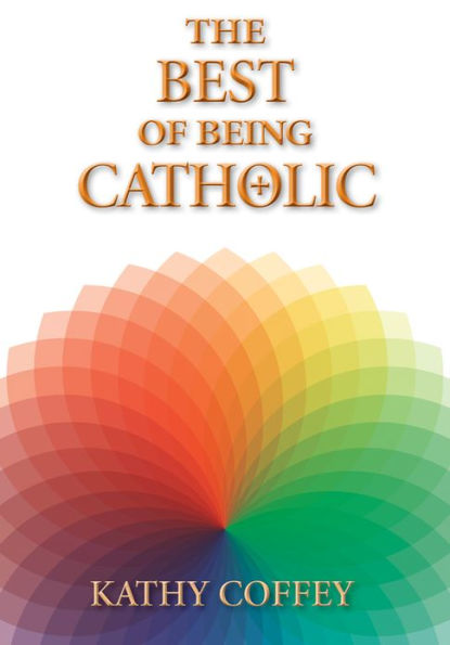 The Best of Being Catholic