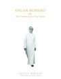 Oscar Romero and the Communion of Saints: A Biography