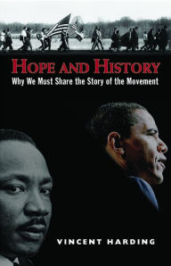 Title: Hope and History: Why We Must Share the Story of the Movement, Author: Vincent Harding