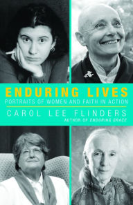 Title: Enduring Lives: Living Portraits of Women and Faith in Action, Author: Carol Lee Flinders