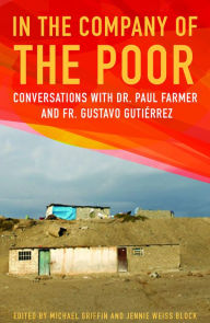 Title: In the Company of the Poor: Conversations with Dr. Paul Farmer and Fr. Gustavo Gutierrez, Author: Farmer au