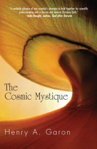 Title: Cosmic Mystique, Author: Henry A. Garon