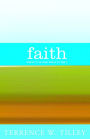 Faith: What It Is and What It Isn't