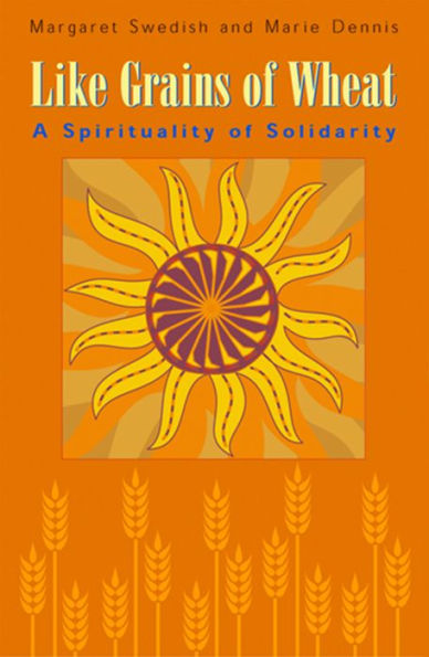 Like Grains of Wheat: A Spirituality of Solidarity