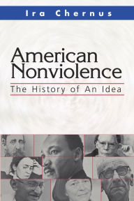 Title: American Nonviolence: The History of an Idea, Author: Ira Chernus