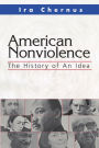 American Nonviolence: The History of an Idea