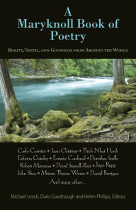 Title: A Maryknoll Book of Poetry: Beautry, Truth, and Goodness from Around the World, Author: Michael Leach