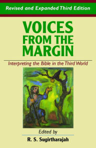 Title: Voices from the Margin : Interpreting the Bible in the World, Author: R.S. Sugirthharajah