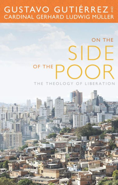 On the Side of the Poor: The Theology of Liberation