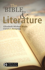 Title: The Bible & Literature : Theology and Dialogue, Author: Elizabeth Boyle