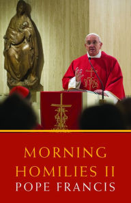 Title: Morning Homilies II, Author: Pope Francis