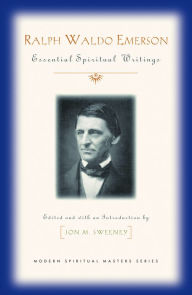 Title: Ralph Waldo Emerson: Essential Spiritual Writings, Author: Jon M. Sweeney